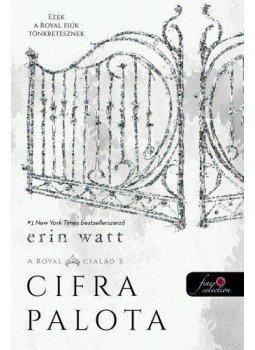 Erin Watt - Cifra palota - A Royal család 3. Erin Watt - Cifra palota - A Royal család 3., Szeged 2018 antikvár könyv