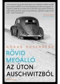 Göran Rosenberg - Rövid megálló az úton Auschwitzból