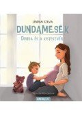 Lendvai Szilvia - Dundamesék - Dunda és a kistestvér