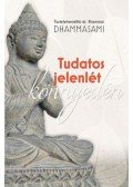 Dr. Khammai Dhammasami - Tudatos jelenlét könnyedén