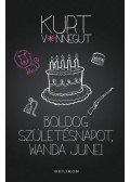 Kurt Vonnegut - Boldog születésnapot, Wanda June!