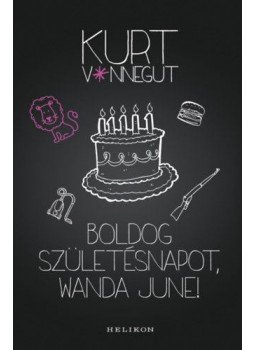 Kurt Vonnegut - Boldog születésnapot, Wanda June! Kurt Vonnegut - Boldog születésnapot, Wanda June!, Budapest 2018 antikvár könyv