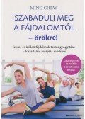 Ming Chew - Szabadulj meg a fájdalomtól örökre!