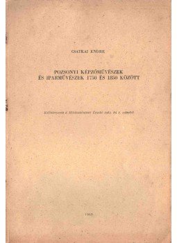 Csatkai Endre - Pozsonyi képzőművészek és iparművészek 1750 és 1850 között (dedikált),  1963 antikvár könyv