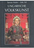 Hofer Tamás,Fél Edit - Ungarische Volkskunst