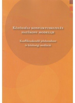 Kánya Kinga, Deák Éva, Bereczki Judit, Herbai István, Kukity Krisztina - Közösségi konfliktuskezelés hatékony modellje Kánya Kinga, Deák Éva, Bereczki Judit, Herbai István, Kukity Krisztina - Közösségi konfliktuskezelés hatékony modellje, Budapest 0 antikvár könyv