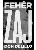 Don DeLillo - Fehér zaj