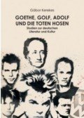 KEREKES GÁBOR - Goethe, Golf, Adolf und die Toten Hosen. - Studien zur deutschen Literatur und Kultur