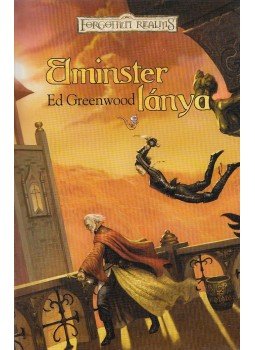 Ed Greenwood - Elminster lánya Ed Greenwood - Elminster lánya, Budapest 2004 antikvár könyv
