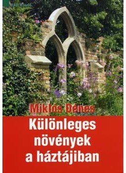Miklós Dénes - Különleges növények a háztájiban, null 2005 antikvár könyv