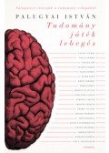 Palugyai István - Tudomány, játék, lebegés - Hatvankét interjú a tudomány világából