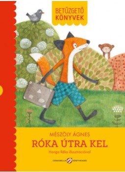 Mészöly Ágnes - Róka útra kel - Betűzgető könyvek Mészöly Ágnes - Róka útra kel - Betűzgető könyvek, null 2018 antikvár könyv