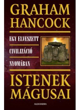 Graham Hancock - Istenek mágusai Graham Hancock - Istenek mágusai, null 2018 antikvár könyv