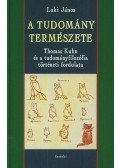 Laki János - A tudomány természete - Thomas Kuhn és a tudományfilozófia történeti fordulata