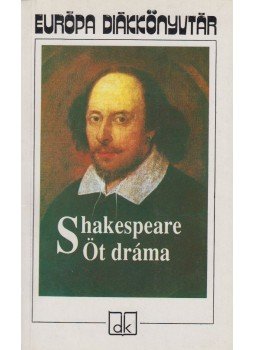 William Shakespeare - Öt dráma William Shakespeare - Öt dráma, Budapest 1999 antikvár könyv