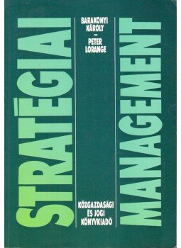 Barakonyi Károly, Peter Lorange - Stratégiai management, Budapest 1993 antikvár könyv