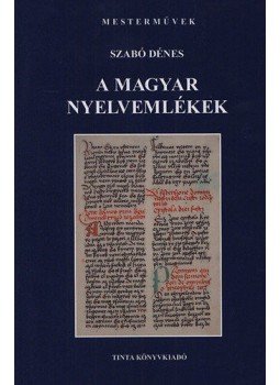 Szabó Dénes - A magyar nyelvemlékek Szabó Dénes - A magyar nyelvemlékek, null 2014 antikvár könyv