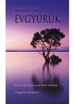 Mészáros László - Évgyűrűk - Évek és évtizedek gondolatok tükrében, null 2018 antikvár könyv