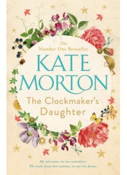 Kate Morton - The Clockmakers Daughter Kate Morton - The Clockmakers Daughter, null 2018 antikvár könyv