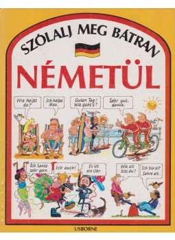 Angela Wilkes - Szólalj meg bátran németül Angela Wilkes - Szólalj meg bátran németül, Budapest 1996 antikvár könyv