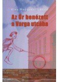 Kiss Medgyesi László - Az Úr benézett a Varga utcába
