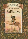 Wilhelm Grimm,Jakob Grimm - The Complete Illustrated Stories of the Brothers Grimm