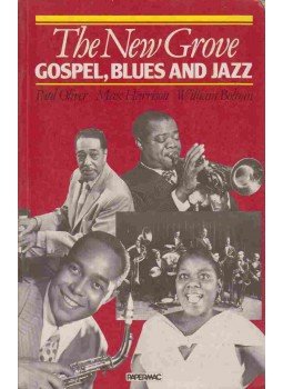 OLIVER, PAUL, Max Harrison, William Bolcom - The New Grove - Gospel, Blues and Jazz OLIVER, PAUL, Max Harrison, William Bolcom - The New Grove - Gospel, Blues and Jazz, New York 1986 antikvár könyv