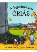 Julia Donaldson; Axel Scheffler - A legcsinosabb óriás
