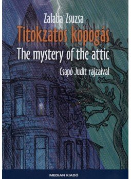Zalaba Zsuzsa - Titokzatos kopogás - The mystery of the attic, null 2012 antikvár könyv