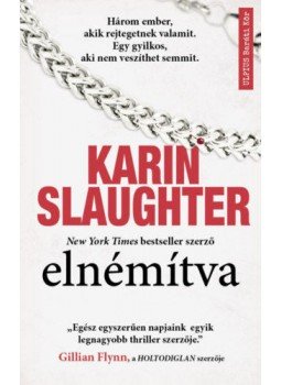 Karin Slaughter - Elnémítva Karin Slaughter - Elnémítva, Budapest 2018 antikvár könyv