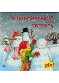 Anne,Marie Frisque - A hóemberépítő verseny - Pixi mesél 43.