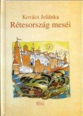 Kovács Jolánka - Rétesország meséi