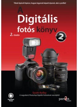 Scott Kelby - A Digitális fotós könyv 2. - 2. kiadás Scott Kelby - A Digitális fotós könyv 2. - 2. kiadás, null 2014 antikvár könyv