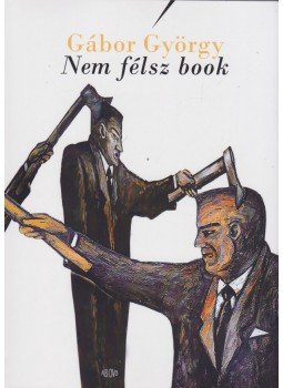 Gábor György - Nem félsz book Gábor György - Nem félsz book, 2018 antikvár könyv