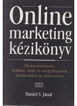 Janal, Daniel S. - Online marketing kézikönyv I-II. (egy kötetben), Budapest 1998 antikvár könyv