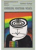 Székely György - Győzelem vesztesek nélkül