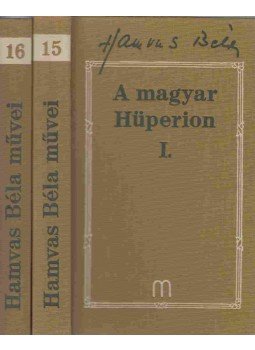Hamvas Béla - A magyar Hüperion I-II. Hamvas Béla - A magyar Hüperion I-II., Budapest 0 antikvár könyv
