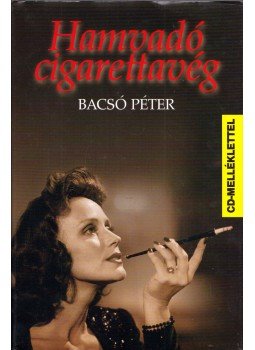 Bacsó Péter - Hamvadó cigarettavég Bacsó Péter - Hamvadó cigarettavég, Budapest 2003 antikvár könyv