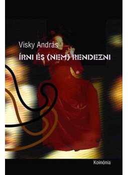 Visky András - Írni és (nem) rendezni, null 2002 antikvár könyv