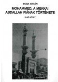 Boga István - Mohammed, a mekkai Abdallah fiának története
