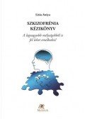 Litia Aniya - Szkizofrénia kézikönyv - A legnagyobb mélységekből is fel lehet emelkedni!