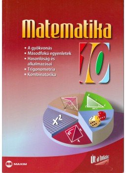 Ábrahám Gábor, Kosztolányiné Nagy Erzsébet, Tóth Julianna - Matematika 10. Ábrahám Gábor, Kosztolányiné Nagy Erzsébet, Tóth Julianna - Matematika 10., Szeged 0 antikvár könyv