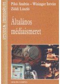 Pikó András,Wisinger István,Zöldi László - Általános médiaismeret