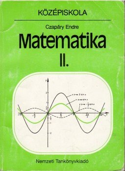 Czapáry Endre - Matematika II. Czapáry Endre - Matematika II., Budapest 1998 antikvár könyv