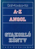Gráf Zoltán Benedek,Kovács János,Vizi Katalin - A-Z Angol - Gyakorló könyv