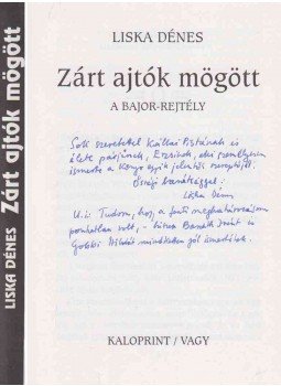 Liska Dénes - Zárt ajtók mögött (dedikált) Liska Dénes - Zárt ajtók mögött (dedikált), Budapest 2001 antikvár könyv
