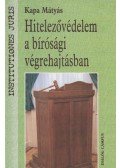 Kapa Mátyás - Hitelezővédelem a bírósági végrehajtásban