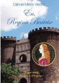 Dálnoki-Miklós Viktória - Én, Regina Beatrix