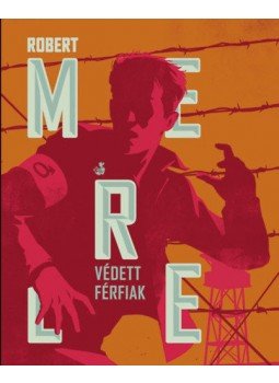 Robert Merle - Védett férfiak Robert Merle - Védett férfiak, null 2018 antikvár könyv