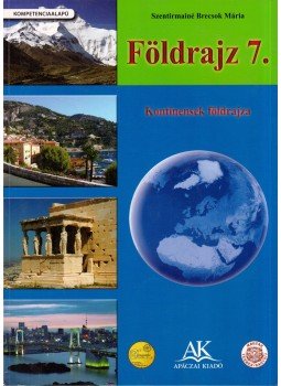 Szentirmainé Brecsok Mária - Földrajz 7. - Kontinensek földrajza Szentirmainé Brecsok Mária - Földrajz 7. - Kontinensek földrajza, Celldömölk 2011 antikvár könyv